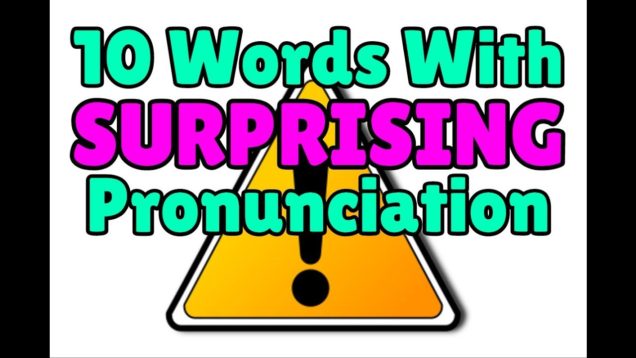 10 English Words with Surprising Pronunciation