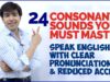 24 Consonant Sounds In English | Speak English Clearly With Correct Pronunciation | Accent Training