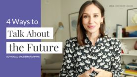 4 Ways to Talk about the Future in English | Advanced English Grammar