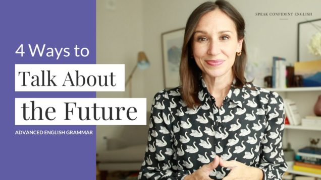 4 Ways to Talk about the Future in English | Advanced English Grammar