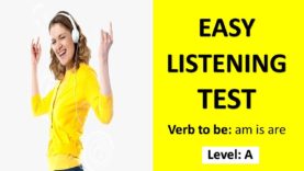 Easy Listening Test – Level A + PDF – am is are: verb to be – Easy English Lesson
