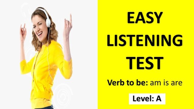 Easy Listening Test – Level A + PDF – am is are: verb to be – Easy English Lesson