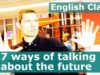 Grammar: 7 ways to use English tenses to talk about the future