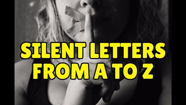Silent letters in English from A to Z – Pronunciation Practice