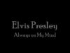 Elvis- Always on My Mind [With Lyircs]