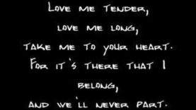 Elvis Presley – Love Me Tender (Lyrics)