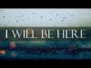 I WILL BE HERE | Steven Curtis Chapman