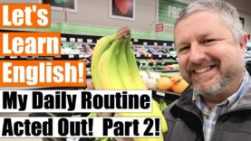Learn How To Talk About Your Daily Routine in English Part 2