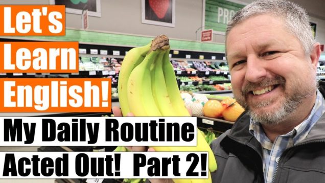 Learn How To Talk About Your Daily Routine in English Part 2